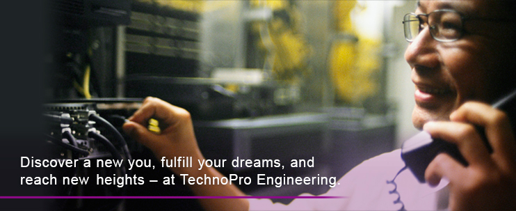 Discover a new you, fulfill your dreams, and reach new heights – at TechnoPro Engineering.